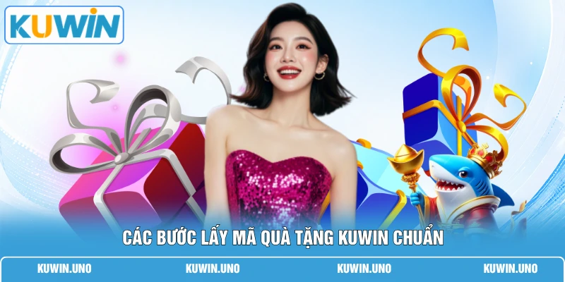 Các bước lấy mã quà tặng KUWIN chuẩn